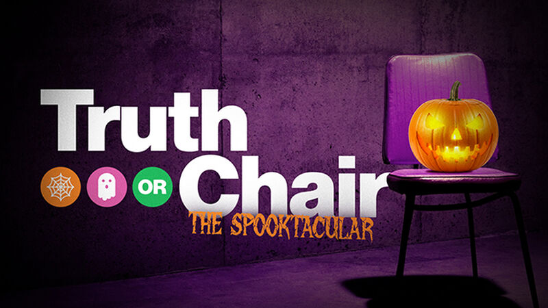 Truth Or Chair - The Spooktacular (Halloween Edition)
